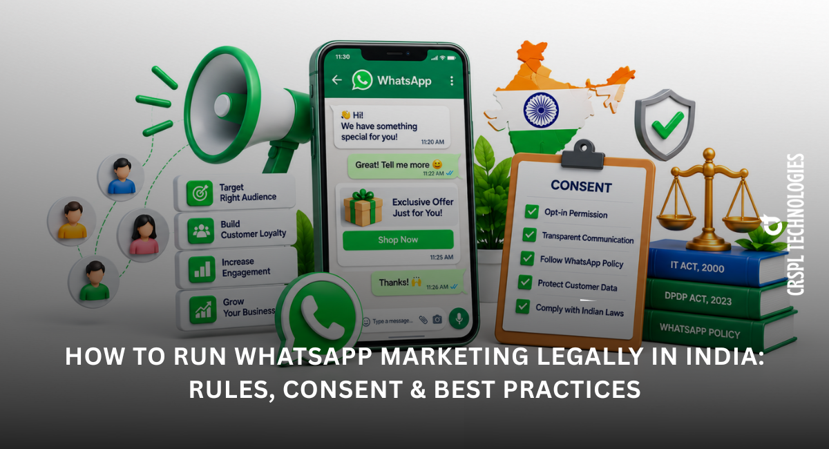 How to Run WhatsApp Marketing Legally in India Rules Consent and Best Practices