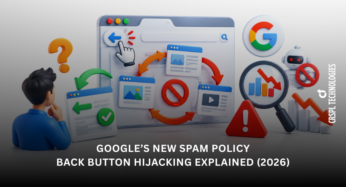 Google Cracks Down on Back Button Hijacking in 2026